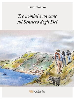 cover image of Tre uomini e un cane sul Sentiero degli Dei--II edizione
